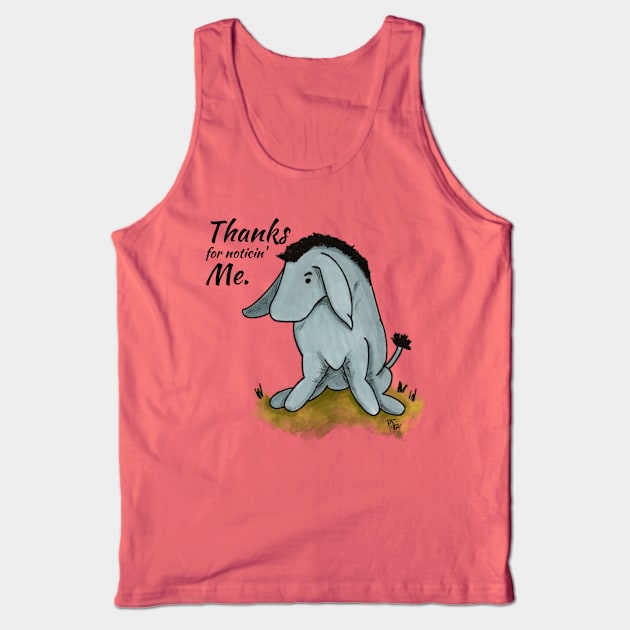 Thanks for noticin' Me - Eeyore Tank Top by Alt World Studios